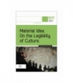 MATERIAL IDEA. On the Legibility of Culture