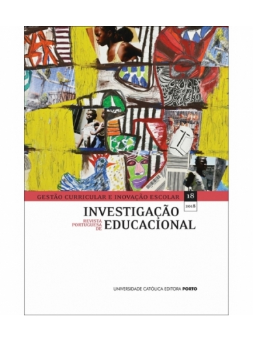 REVISTA PORTUGUESA DE INVESTIGAÇÃO EDUCACIONAL N. 18 (2018): GESTÃO CURRICULAR E INOVAÇÃO ESCOLAR