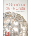 A GRAMÁTICA DA FÉ CRISTÃ