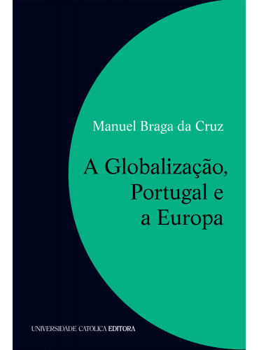 A GLOBALIZAÇÃO, PORTUGAL E A EUROPA