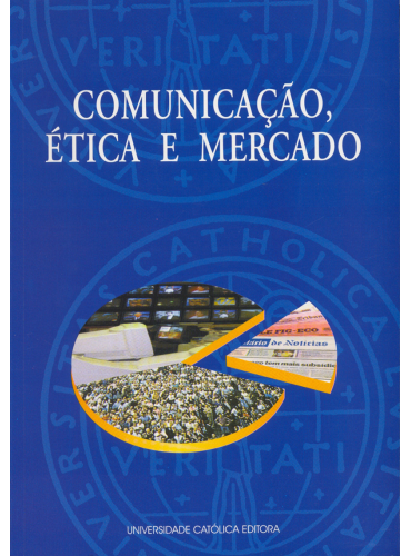 COMUNICAÇÃO, ÉTICA E MERCADO