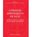 O PROCESSO ADMINISTRATIVO EM ACÇÃO