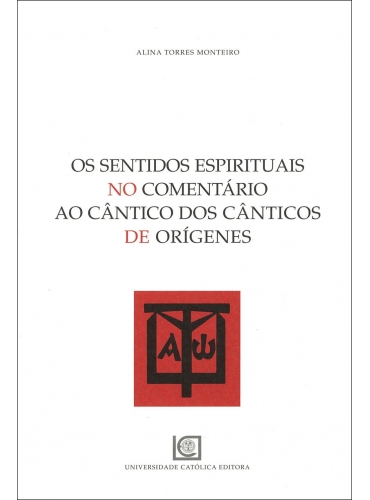 OS SENTIDOS ESPIRITUAIS NO COMENTÁRIO AO CÂNTICO DOS CÂNTICOS DE ORÍGENES